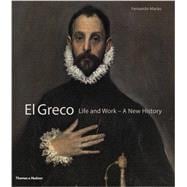 El Greco Life and Work-A New History
