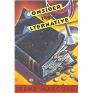 Consider the Alternatives