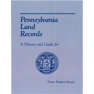 Pennsylvania Land Records A History and Guide for Research,9780842023771