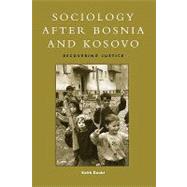 Sociology after Bosnia and Kosovo Recovering Justice