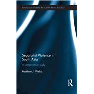 Separatist Violence in South Asia: A comparative study