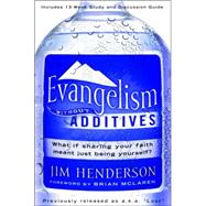 Evangelism Without Additives What if sharing your faith meant just being yourself?