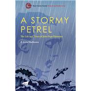 A Stormy Petrel The Life and Times of John Pope Hennessy