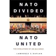 NATO Divided, NATO United : The Evolution of an Alliance,9780275983772