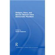 Religion, Race, and Barack Obama's New Democratic Pluralism
