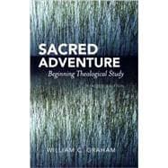 Sacred Adventure : Beginning Theological Study