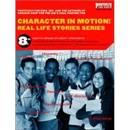 Character in Motion! Real Life Stories Series 8th Grade Student Workbook