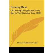 Evening Rest : Or Closing Thoughts for Every Day in the Christian Year (1868)
