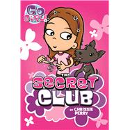 Go Girl #7: The Secret Club