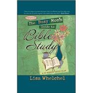 The Busy Mom's Guide to Bible Study