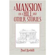 A Mansion on a Hill and Other Stories
