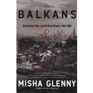 The Balkans Nationalism, War, and the Great Powers, 1804-1999
