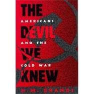 The Devil We Knew Americans and the Cold War