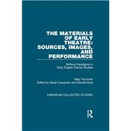 The Materials of Early Theatre: Sources, Images, and Performance