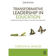 Transformative Leadership in Education: Equitable and Socially Just Change in an Uncertain and Complex World