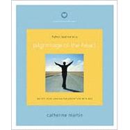 Pilgrimage of the Heart : Satisfy Your Longing for Adventure with God