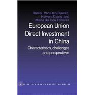 European Union Direct Investment in China: Characteristics, Challenges and Perspectives