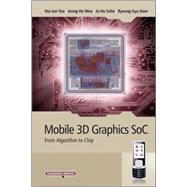 Mobile 3D Graphics SoC From Algorithm to Chip