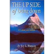 The Upside of Being Down: A Simple Guide for Healing Negativity With Mind Fitness
