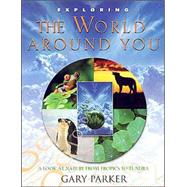 Exploring the World Around You,9780890513774