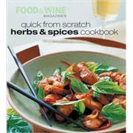 Quick from Scratch Herbs and Spices Cookbook