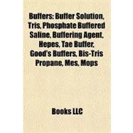 Buffers : Buffer Solution, Tris, Phosphate Buffered Saline, Buffering Agent, Hepes, Tae Buffer, Good's Buffers, Bis-Tris Propane, Mes, Mops