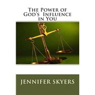 The Power of God's Influence in You