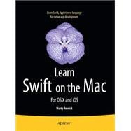 Learn Swift on the MAC: For OS X and Ios