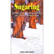 Sugaring : A Maple Syrup Memoir, with Instructions