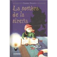 La Sombra De La Sirena/ the Shadow of the Siren
