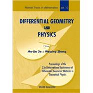 Differential Geometry and Physics: Proceedings of the 23rd International Conference of Differential Geometric Methods in Theoretical Physics, Tianjin, China, 20-26 August 2005