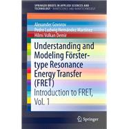 Understanding and Modeling Förster-type Resonance Energy Transfer (Fret)