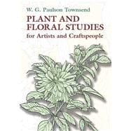 Plant and Floral Studies for Artists and Craftspeople