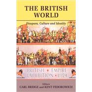 The British World: Diaspora, Culture and Identity