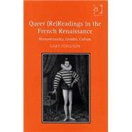 Queer (Re)Readings in the French Renaissance: Homosexuality, Gender, Culture