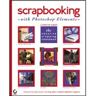 Scrapbooking with Photoshop<sup>®</sup> Elements: The Creative Cropping Cookbook