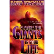 Slaying The Giants In Your Life