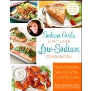 Sodium Girl's Limitless Low-sodium Cookbook