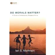 Do Morals Matter? A Guide to Contemporary Religious Ethics