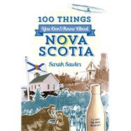 100 Things You Don't Know About Nova Scotia