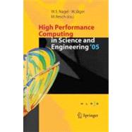 High Performance Computing in Science And Engineering '05: Transactions of The High Performance Computing Center Stuttgart (HLRS) 2005