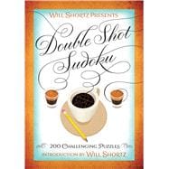 Will Shortz Presents Double Shot Sudoku 200 Challenging Puzzles