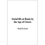 Social Life At Rome In The Age Of Cicero