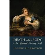 Death and the Body in the Eighteenth-Century Novel