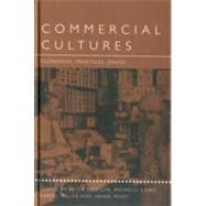 Commercial Cultures Economies, Practices, Spaces