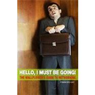 Hello, I Must Be Going!: The Wallflower's Guide to Networking