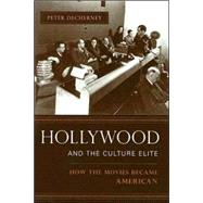 Hollywood And the Culture Elite,9780231133777