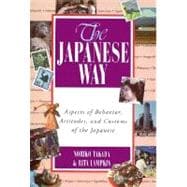 Japanese Way : Aspects of Behavior, Attitudes, and Customs of the Japanese