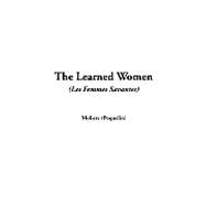The Learned Women: Les Femmes Savantes