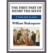 The First Part of King Henry the Sixth
